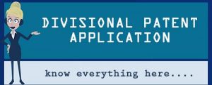 Divisional Patent Application Filing In India Divisional Patent Application Filing In India